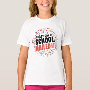 Happy First Day Of School Nailed It! T-Shirt