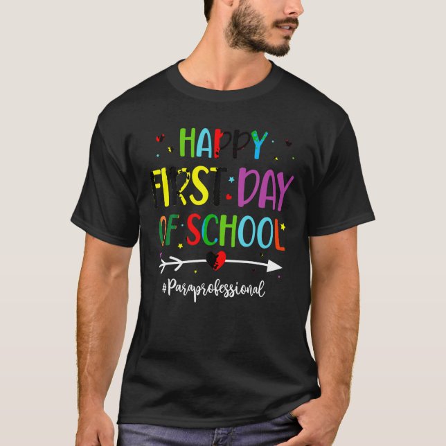 Happy First Day Of School Paraprofessional Back To T-Shirt (Front)