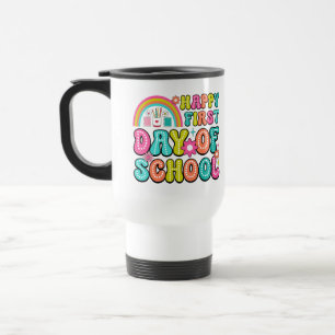 Happy First Day of School – Perfect Back to School Travel Mug