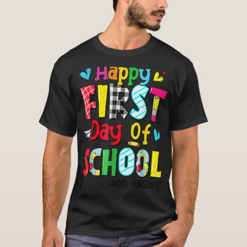 Happy First Day Of School School Nurse Life Back T T_Shirt