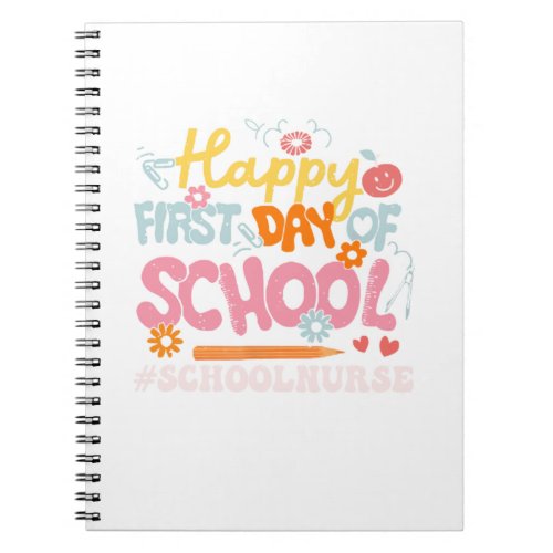 Happy First Day Of School School Nurse Notebook