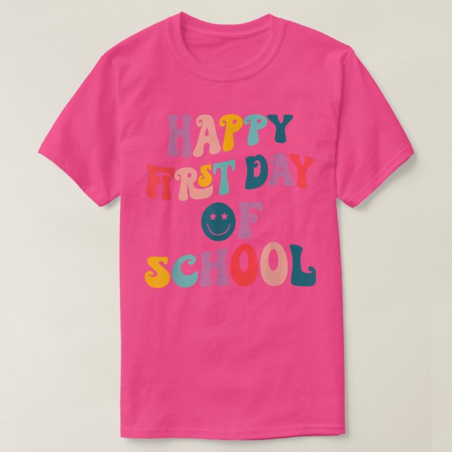Happy First Day Of School Shirt Teachers Students  (Design Front)