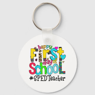 Happy First Day Of School Sped Teacher Life _1 Keychain