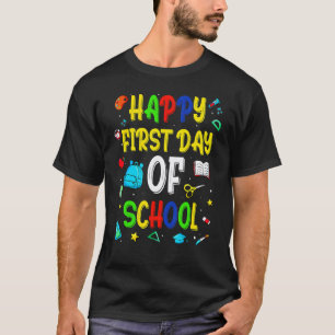 Happy First Day Of School Teacher Back To School B T-Shirt