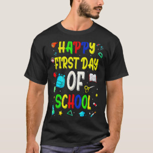 Happy First Day Of School Teacher Back To School B T-Shirt