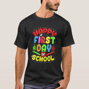 Happy First Day Of School Teacher Back To School S T-Shirt