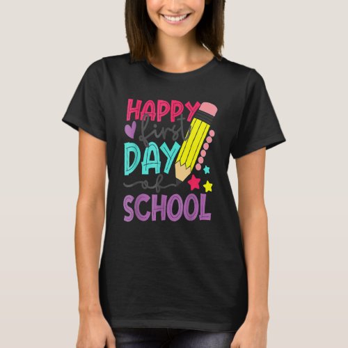 Happy First Day Of School Teacher Back To School S T-Shirt