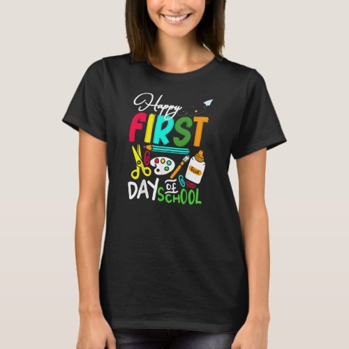 Happy First Day of School Teacher Back to School T_Shirt