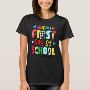 Happy First Day Of School Teacher Life Back To Sch T-Shirt