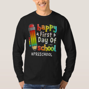 Happy First Day Of School Teacher Preschool Back T T-Shirt