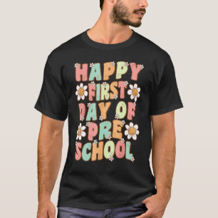 Happy First Day Of School Teacher Preschool Back T T-Shirt