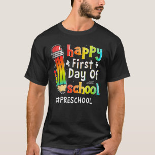 Happy First Day Of School Teacher Preschool Back T T-Shirt