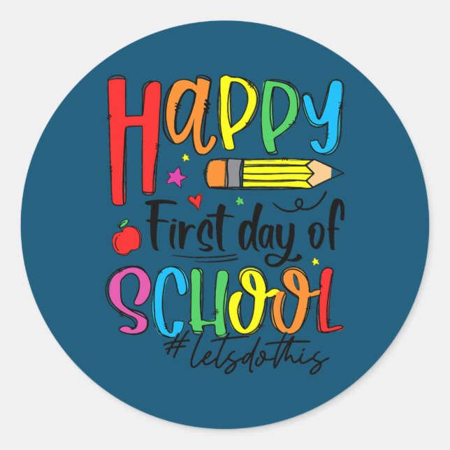 Happy First Day of School Teacher Student Back to Classic Round Sticker (Front)