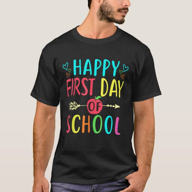 Happy First Day Of School Teacher Student Back To  T-Shirt (Front)