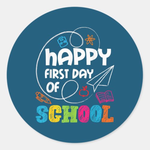 Happy First Day Of School Teacher Student Classic Round Sticker