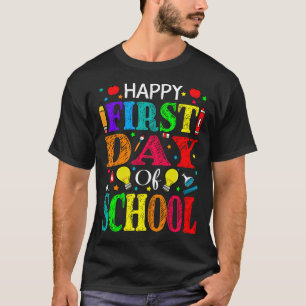 Happy First Day Of School Teacher Student T-Shirt