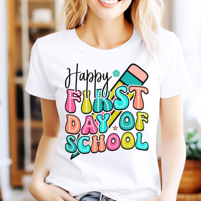 Happy First Day Of School Teacher Tshirt (Creator Uploaded)