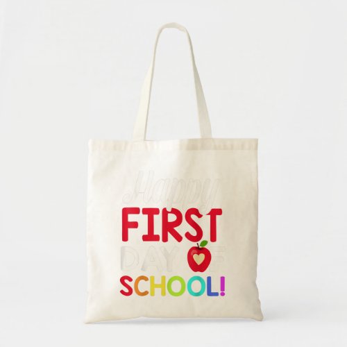 Happy First Day Of School Teachers And Students Cu Tote Bag