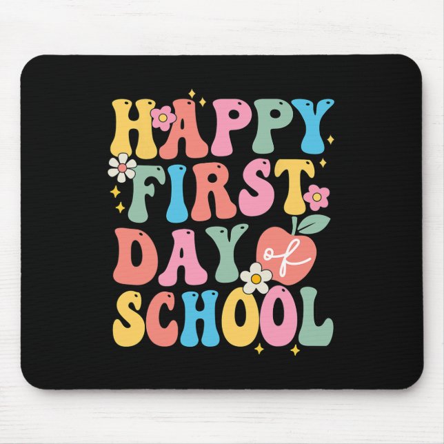 Happy First Day Of School  Teachers Kids Back To S Mouse Pad (Front)
