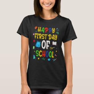 Happy First Day Of School Teachers Students Back T T-Shirt