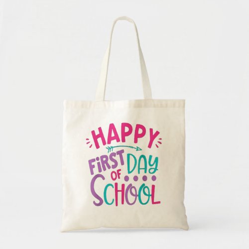 Happy First Day of School Teachers Students Parent Tote Bag