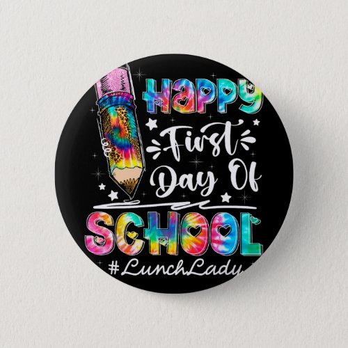 Happy First Day Of School Team Lunch Lady Back To  Button