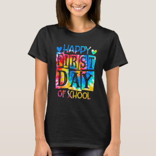 Happy First Day Of School Tie Dye Back To School T-Shirt