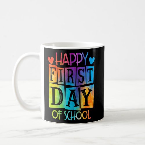 Happy First Day Of School Tie Dye Teacher Kids  Coffee Mug