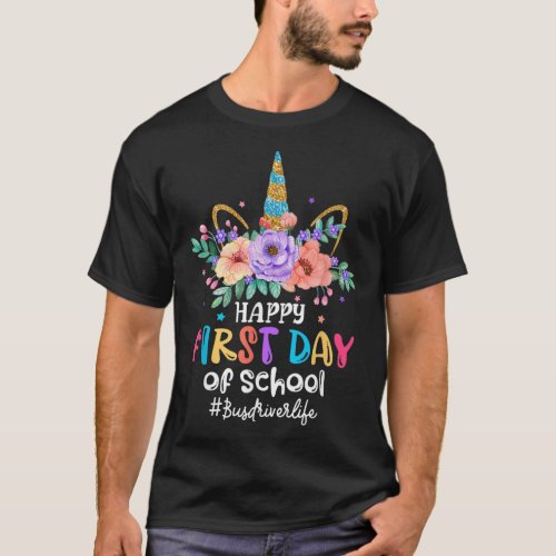 Happy First Day Of School Unicorn Bus Driver Life  T_Shirt