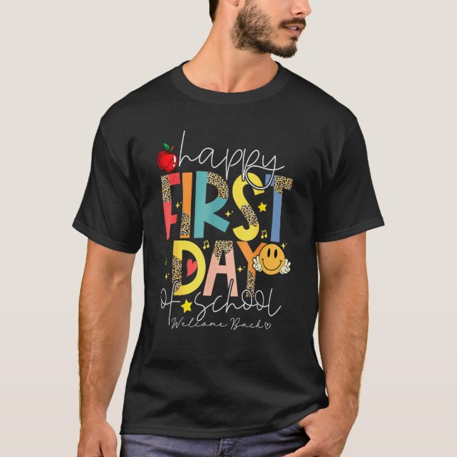 Happy First Day Of School Welcome Back To School T T-Shirt (Front)