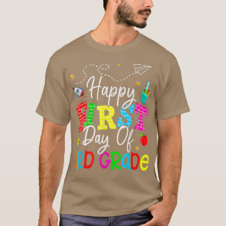 Happy First Day Of Third Grade Teacher Back To Sch T-Shirt