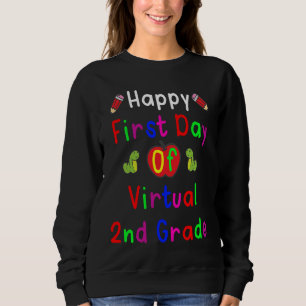 Happy First Day of Virtual 2nd Grade Kids Online T Sweatshirt