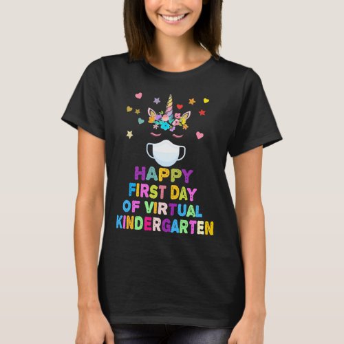 Happy First Day Of Virtual Kindergarten Teacher St T_Shirt