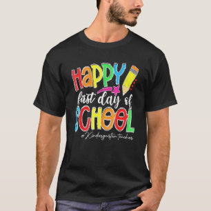 Happy First Day School Kindergarten Teacher Back T T-Shirt