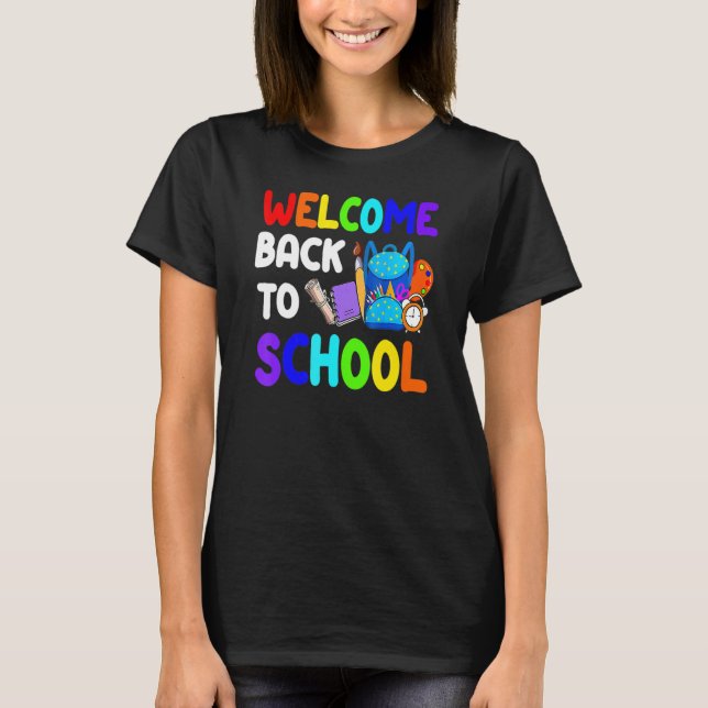 Happy First Day Welcome Back To School Students Te T-Shirt (Front)