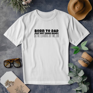 Happy First Father’s Day black white letter humor T-Shirt
