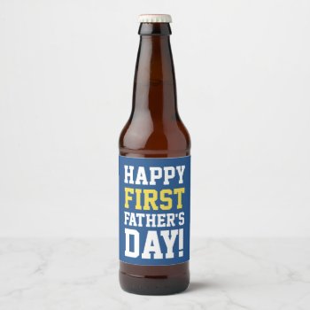 Happy First Father's Day Beer Label Gift For Dad by DearHenryDesign at Zazzle