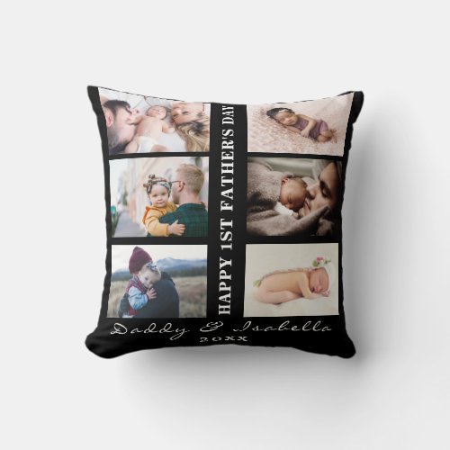 Happy First Fathers Day Custom 6 Photo Collage  T Throw Pillow