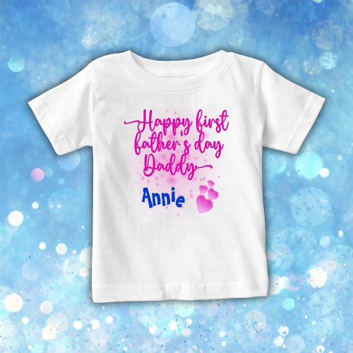 Happy First Fathers Day Daddy  Baby T_Shirt
