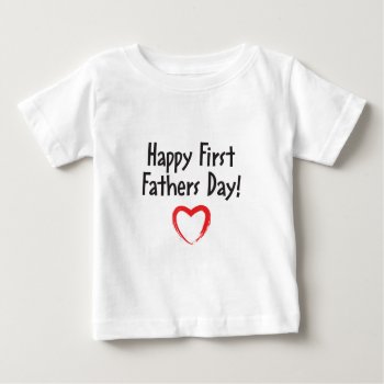 Happy First Father's Day Daddy! Baby T-shirt by ginjavv at Zazzle
