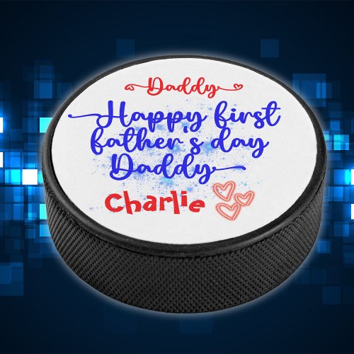 Happy First Fathers Day Daddy  Hockey Puck