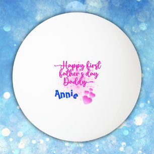 Happy First Father's Day Daddy Ping Pong Ball