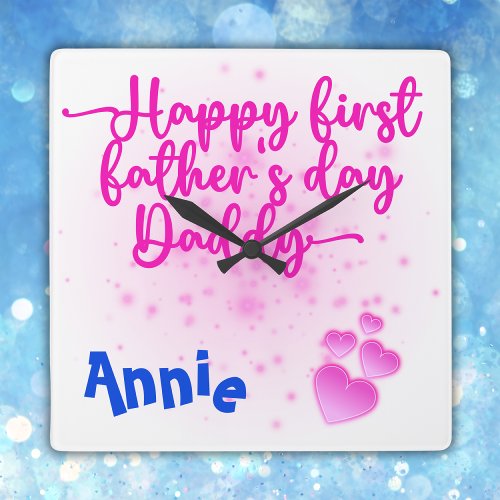 Happy First Fathers Day Daddy  Square Wall Clock