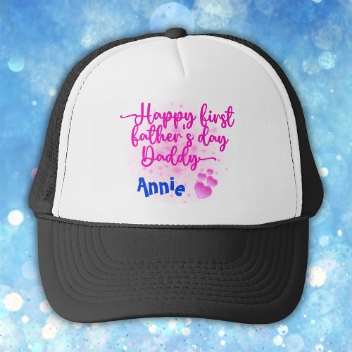 Happy First Fathers Day Daddy  Trucker Hat