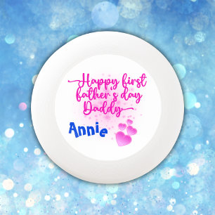 Happy First Father's Day Daddy Wham-O Frisbee