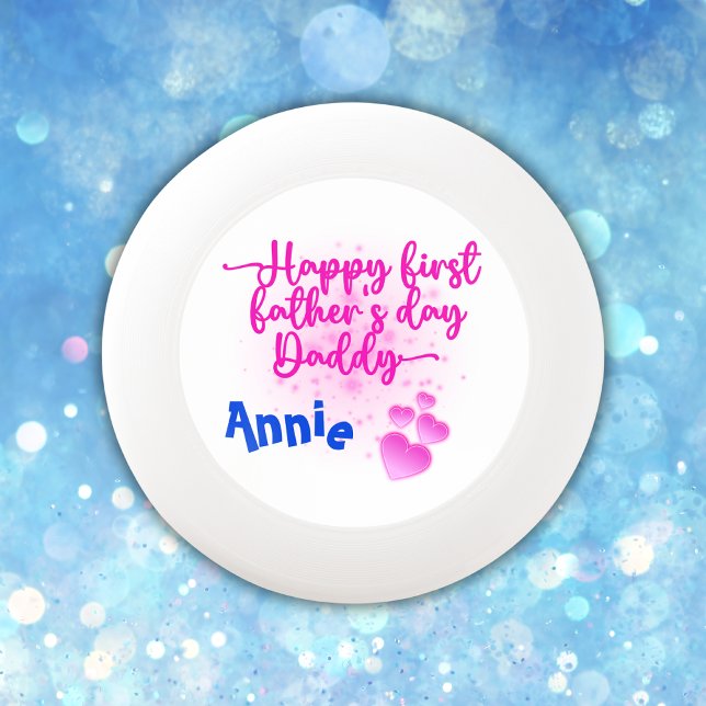 Happy First Father's Day Daddy | Wham-O Frisbee (Creator Uploaded)
