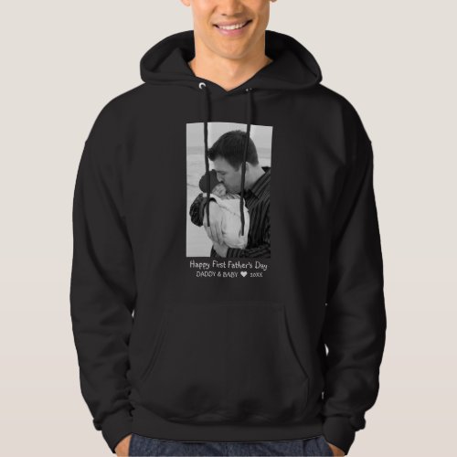 Happy First Fathers Day New Dad Baby Photo Black Hoodie
