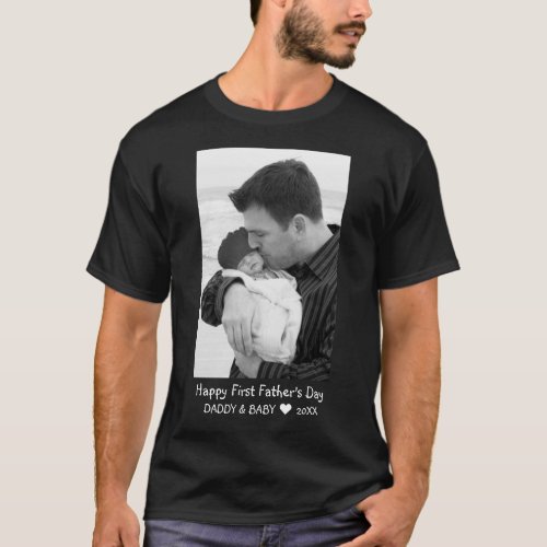 Happy First Fathers Day New Dad Baby Photo Black T_Shirt