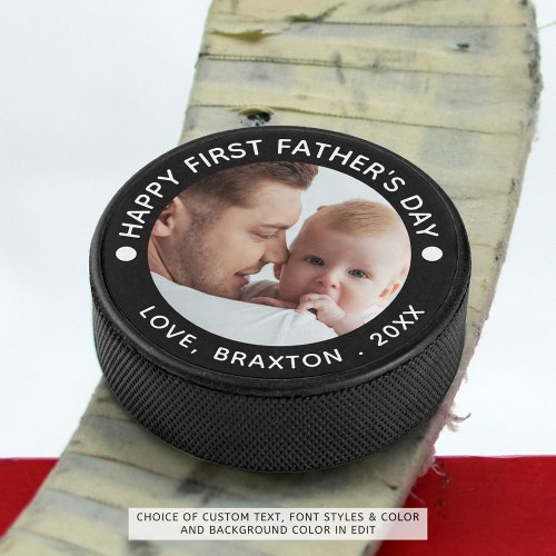 Happy First Fathers Day Photo Your Color Hockey Puck