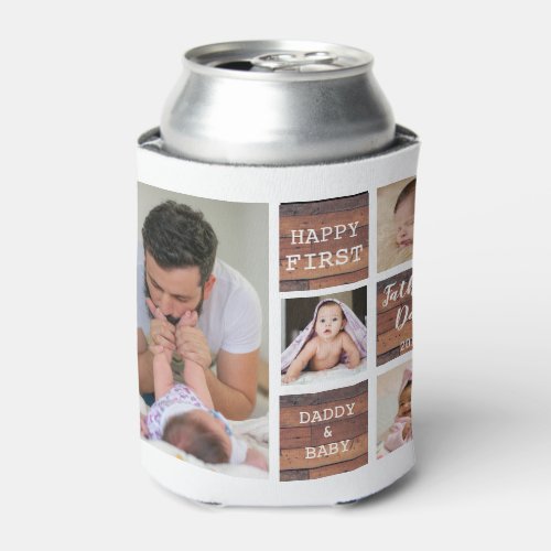 Happy First Fathers Day Wood 4 Photo Collage Can Cooler